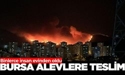 Bursa alev alev yanıyor