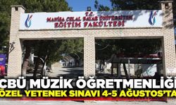 Manisa CBÜ Müzik Öğretmenliği Yetenek Sınavı Ağustos'ta