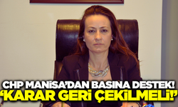CHP Manisa'dan Yerel Basına Destek: "Karar Geri Çekilmeli"