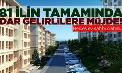 Dar gelirliye sosyal konut müjdesi: 250 bin adet
