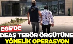 Ege'de DEAŞ terör örgütüne yönelik operasyon!
