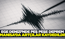 Ege Denizi'nde peş peşe deprem: Manisa'da hissedildi!