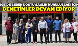 Ege'de bebek dostu sağlık kuruluşları çerçevesinde denetimler sürüyor