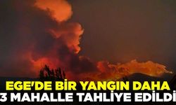 Ege'de bir yangın daha: 3 mahalle tahliye edildi