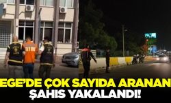 Ege'de aranan şahıslar saatler içinde yakalandı