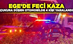 Ege'de feci kaza: otomobil çukura düştü 4 yaralı