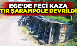 Ege'de feci kaza: tır şarampole devrildi