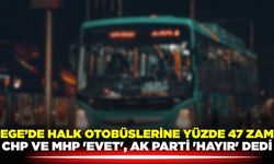 Ege'de halk otobüsü ücretlerine yüzde 47 zam yapıldı