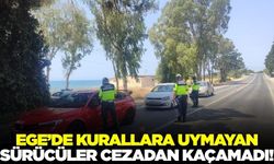 Ege'de kurallara uymayan sürücülere ceza yazıldı