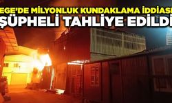 Ege'de milyonluk kundaklama iddiası, şüpheli iş yeri komşusu tahliye edildi