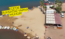 Kızkumu Plajı'nda kaçak yapılaşmaya mühür