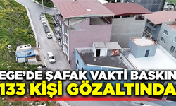 Ege'de şafak vakti baskın: 133 gözaltı