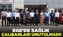 Ege'de sağlık çalışanları unutulmadı