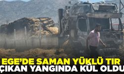Ege'de saman balyası yüklü tır küle döndü