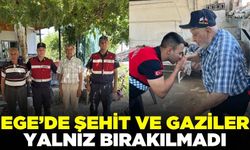 Ege'de şehit ve gazi aileleri yalnız bırakılmadı