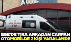 Ege'de otomobil tıra arkadan çarptı: Yaralılar var!
