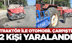 Ege'de traktör ile otomobil çarpıştı: 2 yaralı