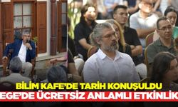 Ege'de  "Tarihçi Ne Söyler? Ne Saklar?" etkinliği