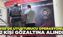 Ege'de uyuşturucu operasyonu: 2 gözaltı