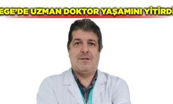 Aydın'da Uzman Doktor hayatını kaybetti