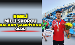 Egeli milli sporcu Balkan şampiyonu oldu