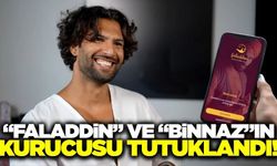 "Faladdin" ve "Binnaz" uygulamalarının kurucusu tutuklandı!