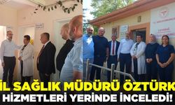 İl Sağlık Müdürü Öztürk'ten anlamlı ziyaret