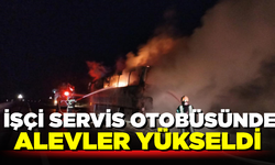 İşçi servis otobüsünde çıkan yangın korkuttu