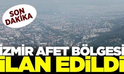İzmir afet bölgesi ilan edildi!