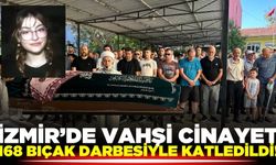 İzmir'de vahşi cinayet: 168 bıçak darbesiyle öldürdü