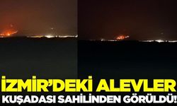 İzmir'deki yangın Kuşadası'ndan görüldü!