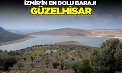 İzmir'in barajlar alarm verdi, en yüksek doluluk Güzelhisar'da