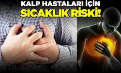 Kalp hastaları için sıcaklık riski!