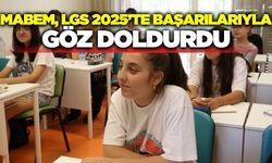 LGS 2025'te, MABEM göz doldurdu