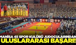Manisa 45 Spor Kulübü Judocularından Uluslararası Başarı!