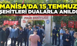 Manisa'da 15 Temmuz şehitleri anıldı
