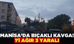 Manisa'da Bıçaklı Kavga: 3 Yaralı, 1'inin Durumu Ağır