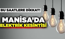 Manisa'da planlı elektrik kesintisi