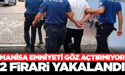 Manisa'da emniyet güçlerinden kaçış yok: 2 firari yakalandı