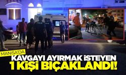 Manisa'da Kavgayı Ayırmak İsteyen 1 Kişi Bıçakla Yaralandı