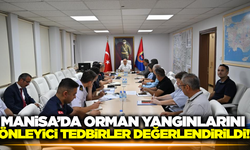 Manisa'da orman yangınlarına karşı kapsamlı tedbirler masaya yatırıldı