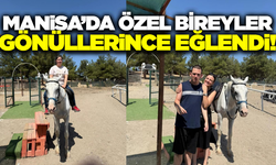 Manisa'da özel bireyler için unutulmaz gün