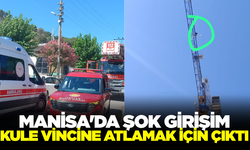 Manisa'da şok olay! Kule vincinden atlamak istedi