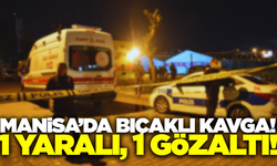 Manisa'da tartışmada kan aktı: 1 yaralı