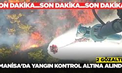 Manisa'da orman yangını kontrol altına alındı: 2 gözaltı