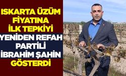 Manisa'daki ıskarta üzüm fiyatına ilk tepki Yeniden Refah Partisi'nden geldi