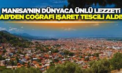 Manisa'dan eşsiz lezzet AB'den coğrafi işaret tescili aldı
