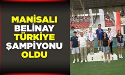 Manisalı atlet Belinay Gündoğdu Türkiye Şampiyonu oldu