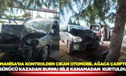 Manisa'da feci kaza: Sürücü burnu kanamadan kurtuldu!