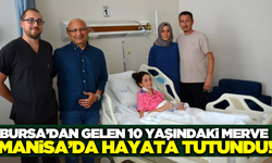 Bursa'dan gelen 10 yaşındaki Merve Manisa'da yaşama tutundu!